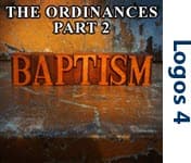 The Ordinances, Part 2: Baptism