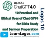 10 Practical and Ethical Uses of Chat GPT4 for Bible Study and Sermon Preparation (AI Part 1)