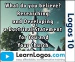 What do you believe? Researching and Developing a Doctrinal Statement for You and Your Church