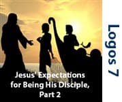 Discipleship: Jesus’ Expectations for Being His Disciple, Part 2/2