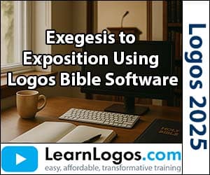 Exegesis to Exposition Using Logos Bible Software