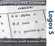 Foundations: Greek Grammar, Part 8/8