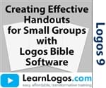 Creating Effective Handouts for Small Groups with Logos Bible Software