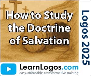 How to Study the Doctrine of Salvation (Revised 2025)