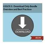 LOGOS 5 - DOWNLOAD ONLY BUNDLE: Overview and Best Practices