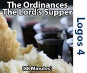 The Ordinances, Part 1: Lord's Supper
