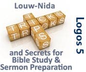 Louw-Nida: Tips, Tricks, and Helps for Bible Study and Sermon Preparation