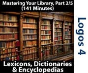 Mastering Your Library Series, Part 2: Lexicons, Dictionaries, Encyclopedias