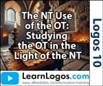 The NT Use of the Old Testament: Studying the OT in Light of the NT