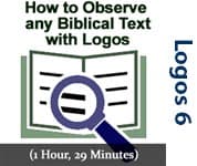 How to Observe any Biblical Text with Logos, Part 1