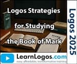 Logos Strategies for Studying the Book of Mark