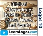 Biblical Chronology: How to Study Dates, Times, and Events