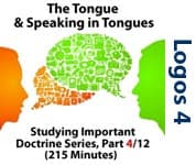 The Tongue and Speaking in Tongues - Studying Important Doctrine, Part 4/12
