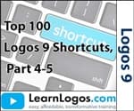 Logos 9 Top 100 Shortcuts, Parts 4-5