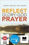 REFLECT the Glory of God in Prayer (Print, eBook Digital, Audio)
