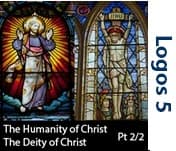The Humanity and Deity of Christ, Part 2/2