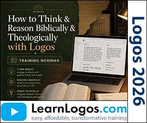 How to Think & Reason Biblically & Theologically with Logos
