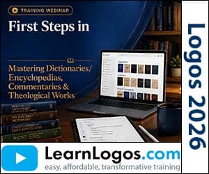 First Steps in Logos: Mastering Dictionaries/Encyclopedias, Commentaries & Theological Works